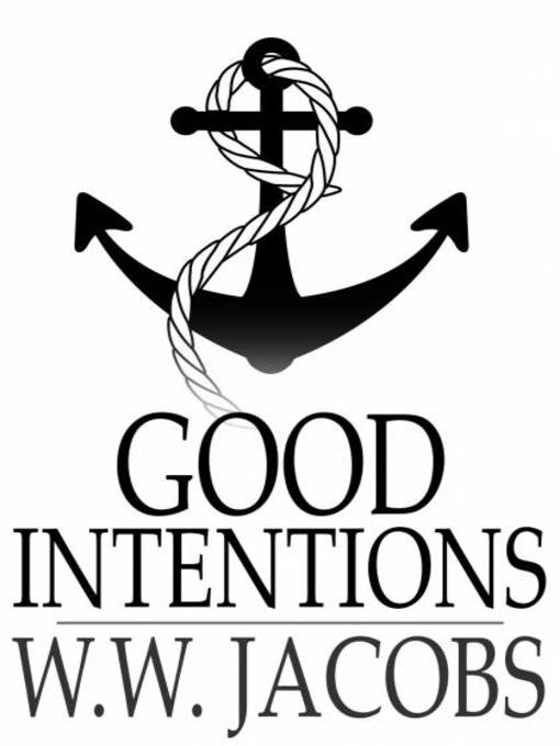 Titeldetails für Good Intentions nach W. W. Jacobs - Verfügbar